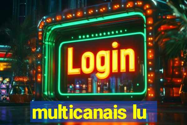 multicanais lu